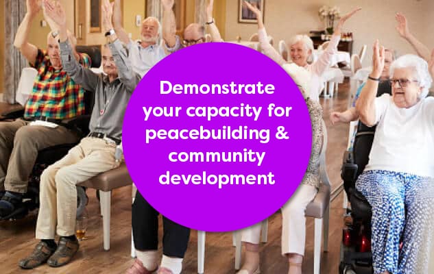 Demonstrate your capacity for peacebuilding and community development