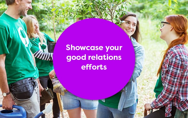 Showcase your good relations efforts