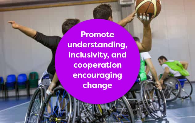Promote understanding, inclusivity and cooperation, encouraging change